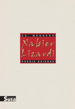 Koldo Izagirre, Xabier de Lizardi: Xabier Lizardi (euskara language, susa)