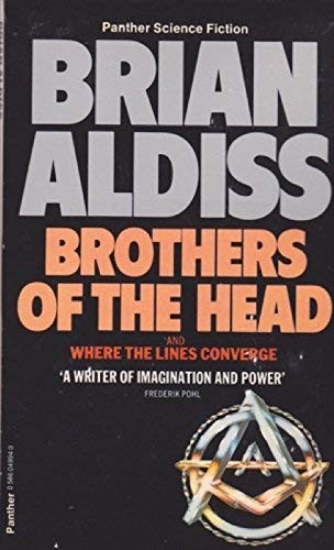 Brian W. Aldiss: Brothers of the head ; and, Where the lines converge (1979, Panther)