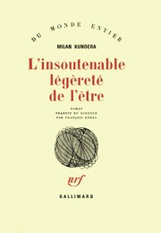 Milan Kundera: L' insoutenable légèreté de l'être (French language, 1984, Gallimard)