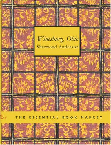 Sherwood Anderson: Winesburg Ohio (Large Print Edition) (Paperback, 2007, BiblioBazaar)