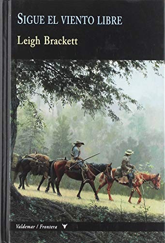 Brackett Leigh, Marta Lila Murillo: Sigue el viento libre (Hardcover, 2019, Valdemar)