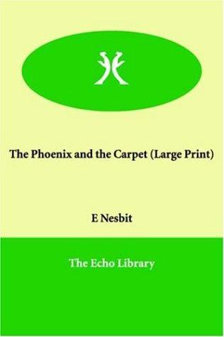 Edith Nesbit: The Phoenix and the Carpet (Large Print) (Paperback, 2005, Echo Library)