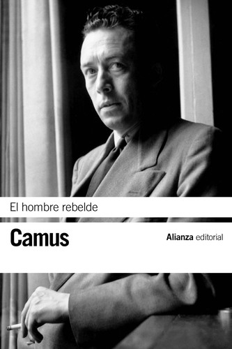 Albert Camus: El hombre rebelde (Alianza Editorial )