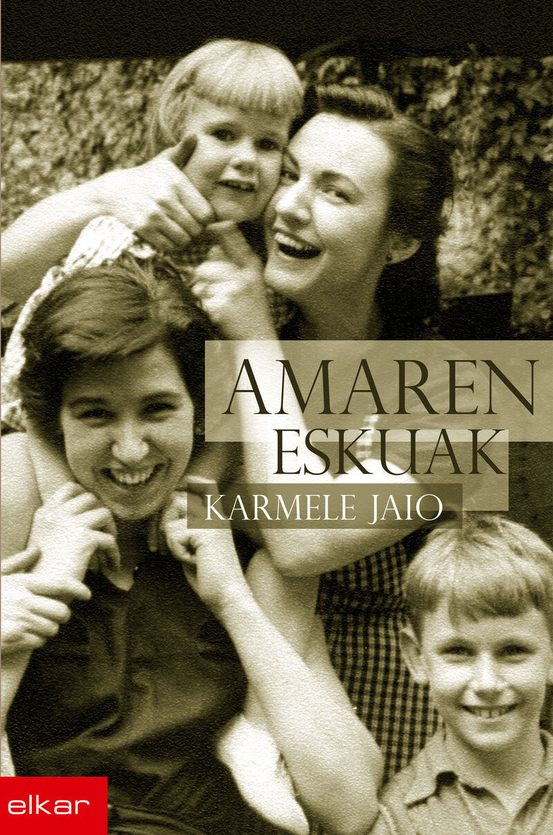 Karmele Jaio Eiguren: Amaren eskuak (Basque language, 2006, Elkar)