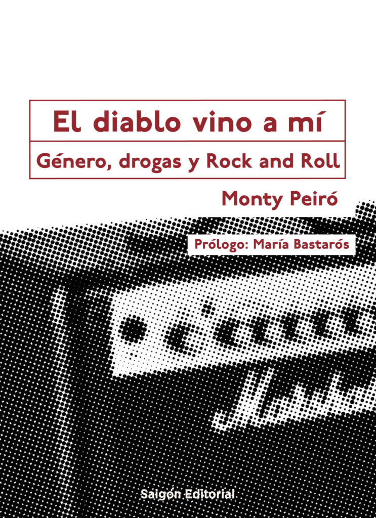 Monty Peiró, María Bastarós: El diablo vino a mí: género, drogas y rock&roll (Paperback)