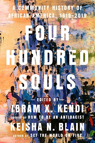 Keisha N. Blain, Ibram X. Kendi: Four Hundred Souls (2021, One World)