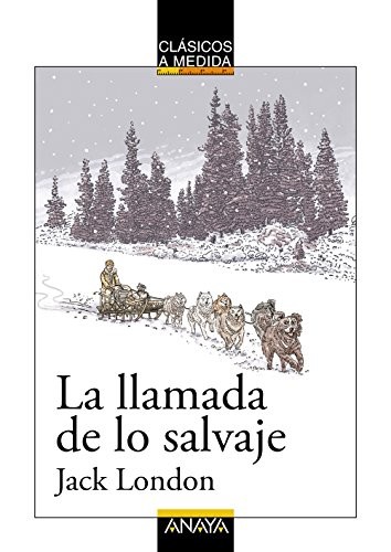 Vicente Muñoz Puelles, Olga de Castro, London.: La llamada de lo salvaje (Paperback, 2016, ANAYA INFANTIL Y JUVENIL)
