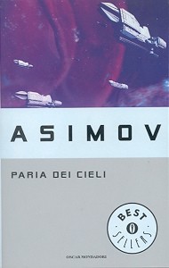 Айзек Азимов: Paria dei cieli (Paperback, Italian language, 1994, Mondadori)