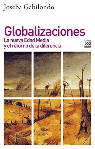Joseba Gabilondo: Globalizaciones (Paperback, Siglo XXI de España Editores, S.A.)