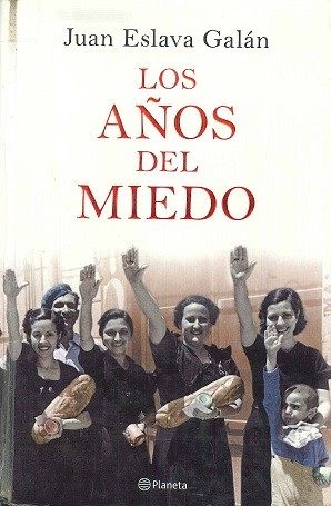 Juan Eslava Galán: Los años del miedo : la nueva España (2008, Planeta, D. L.)