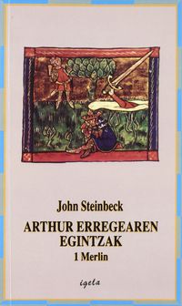 John Steinbeck: Arthur Erregearen Egintzak (Igela)