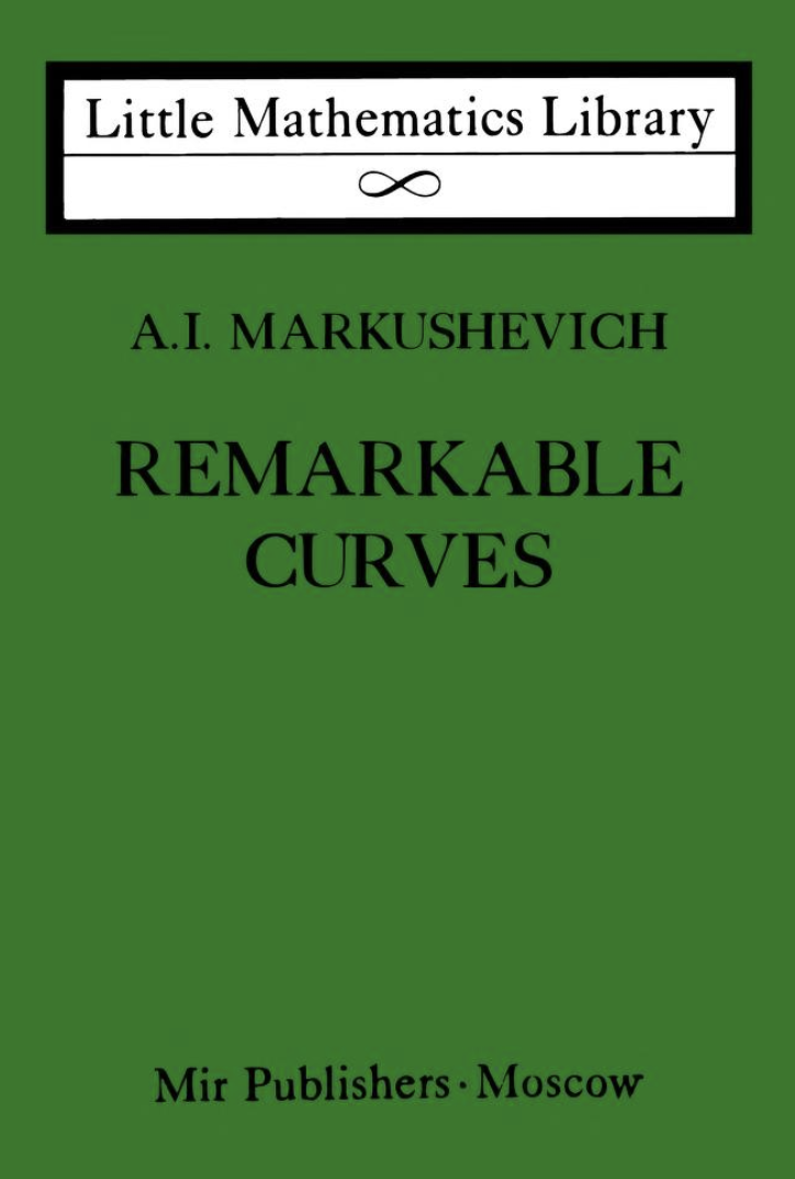 A. I. Markushevich: Remarkable curves (1980, Mir Publishers)