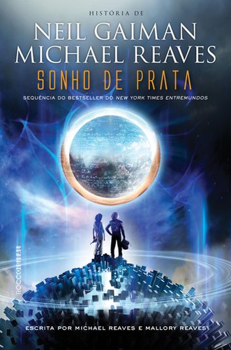 Neil Gaiman, Michael Reaves, Mallory Reaves, Reaves, Alexander Cendese: Sonho de Prata (Portuguese language, 2015, RoccoDigital)