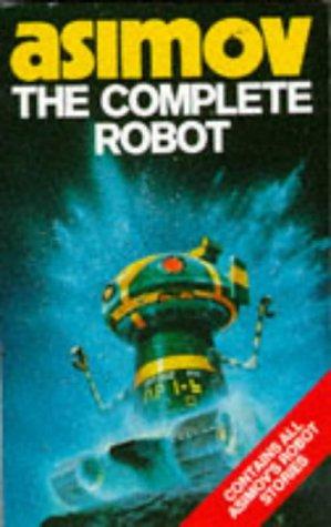 Айзек Азимов: The Complete Robot (Paperback, 1983, Voyager)