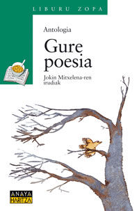 Batzuk, Jokin Mitxelena: Gure poesia (antologia) (Paperback, Euskara language, 2006, Anaya Haritza)
