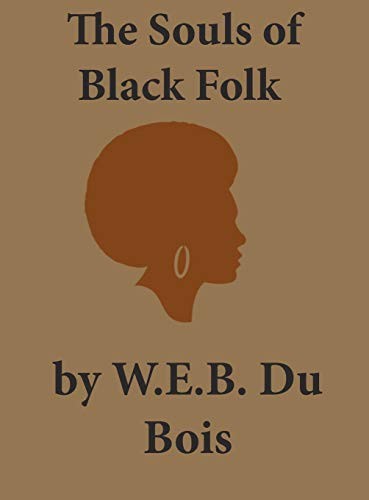 W. E. B. Du Bois: The Souls of Black Folk (Hardcover, Ancient Wisdom Publications)