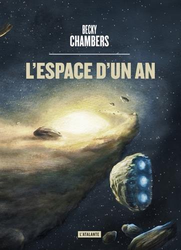 Marie Surgers, Becky Chambers: L'espace d'un an (Paperback, French language, 2016, L'Atalante)