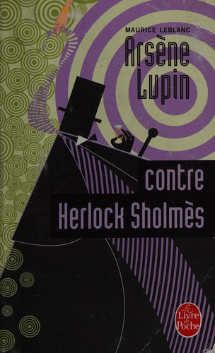 Maurice Leblanc: Arsène Lupin contre Herlock Sholmès. (Paperback, Français language, 1977, Livre de poche)