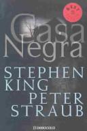 King, Stephen(duplicate), Peter Straub: Casa negra (Paperback, Spanish language, 2003, Debolsillo, Distributed by Random House)