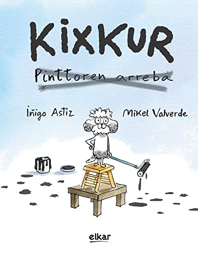 Mikel Valverde Tejedor, Iñigo Astiz Martinez: Kixkur eta pinttoren arreba (Paperback, 2022, Elkar)