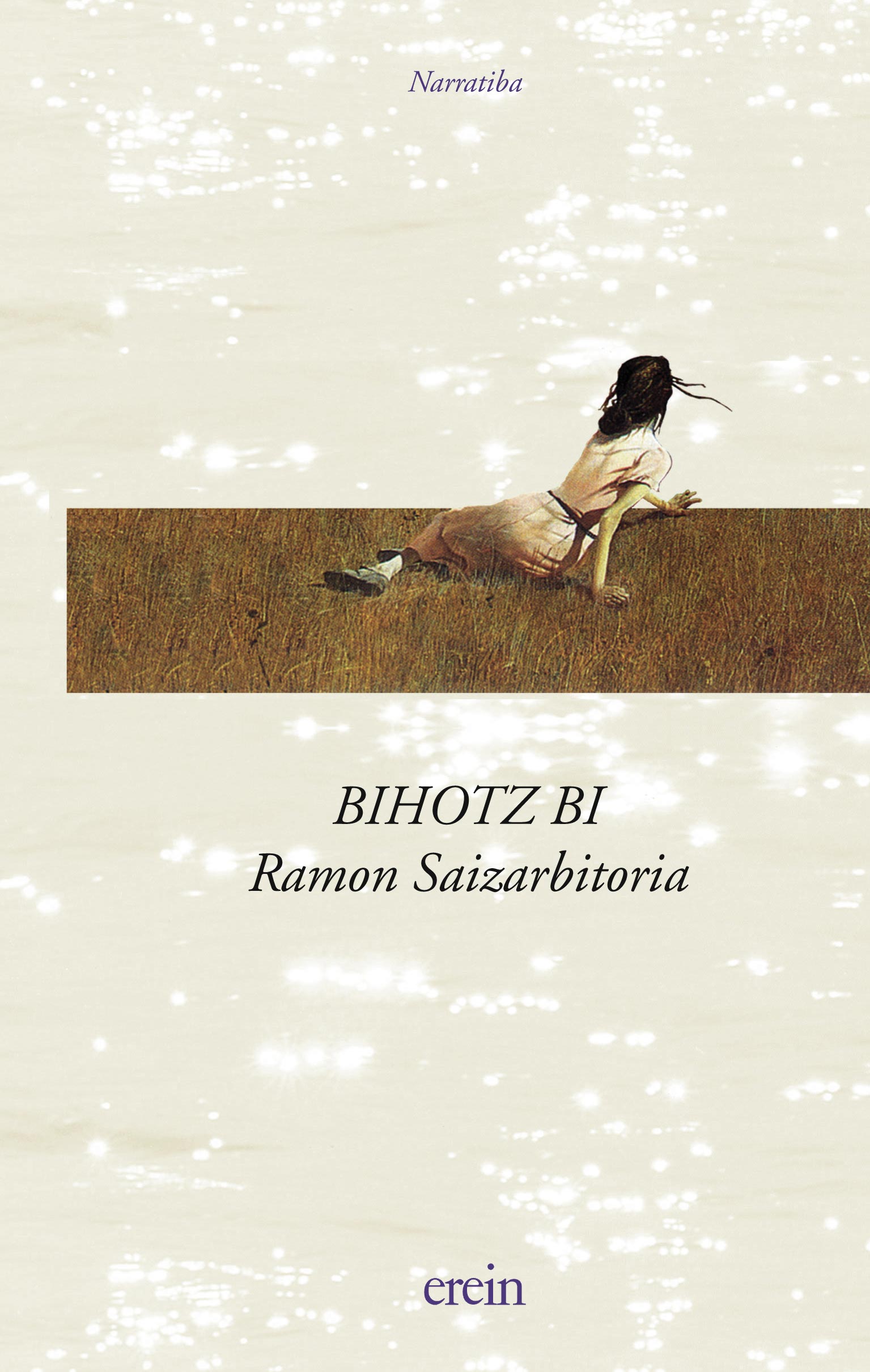 Ramón Saizarbitoria: Bihotz bi (Paperback, Euskara language, Erein)
