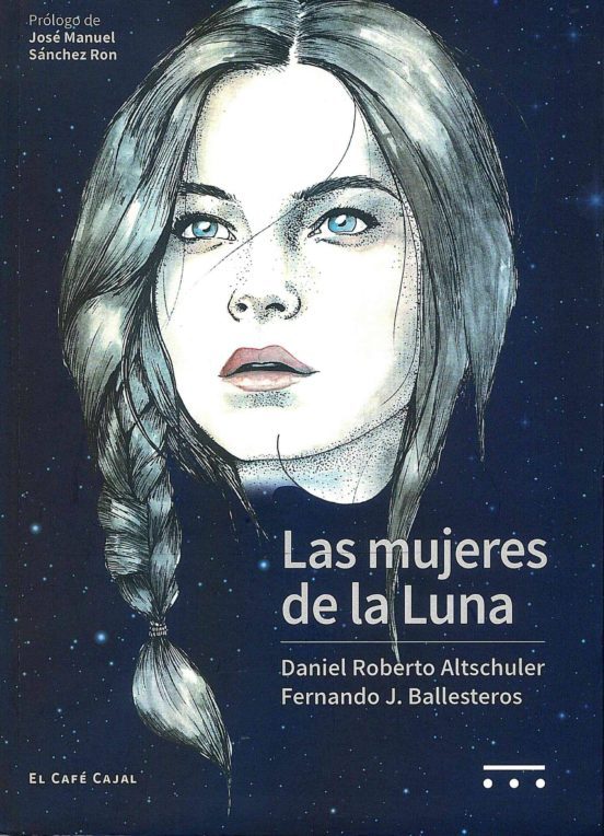Daniel Roberto Altschuler, Fernando J. Ballesteros: Las mujeres de la luna (Hardcover, Castellano language, Next Door Publishers)