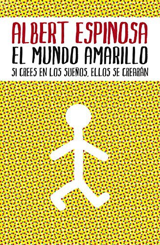 Albert Espinosa: El mundo amarillo (Paperback, Grijalbo, GRIJALBO)