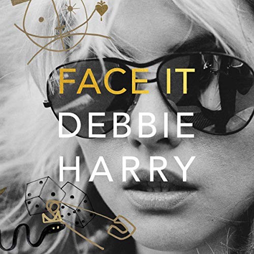 Debbie Harry: Face It (AudiobookFormat, 2019, Blackstone Publishing)