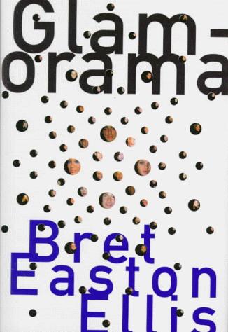 Bret Easton Ellis: Glamorama (1998, Knopf, Distributed by Random House)