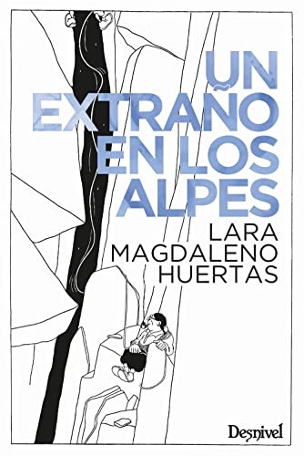 Lara Magdaleno Huertas: Un extraño en los Alpes (Paperback, Ediciones Desnivel, S. L)