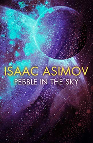 Айзек Азимов: Pebble in the Sky (Paperback, 2019, HarperVoyager)