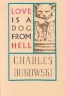 Charles Bukowski: Love Is a Dog from Hell (1977, Black Sparrow Press)