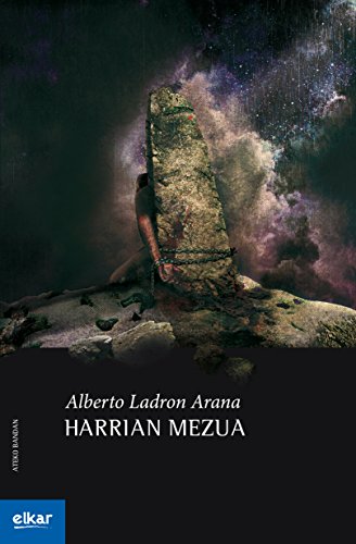 Alberto Ladron Arana: Harrian mezua (Paperback, Euskara language, 2014, Elkar)