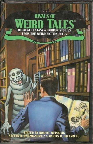 Robert Weinberg, Martin Harry Greenberg, Stefan R. Dziemianowicz, Robert Weinberger: Rivals of Weird Tales (1990)