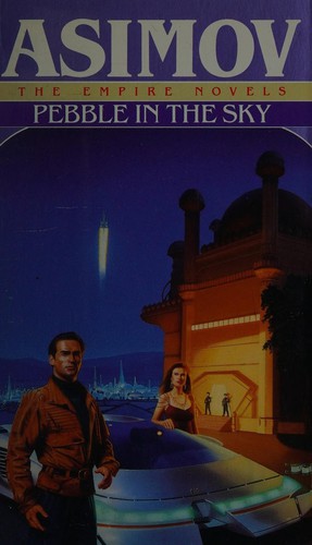 Isaac Asimov: PEBBLE IN THE SKY (The Empire Novels) (Paperback, 1991, Spectra)
