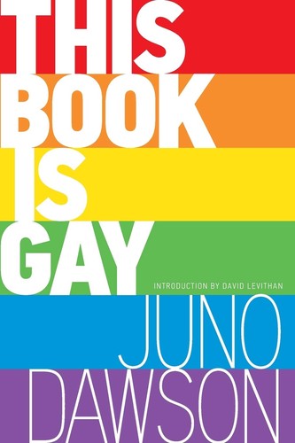 Juno Dawson, David Levithan: This Book Is Gay (Paperback, Sourcebooks Fire)