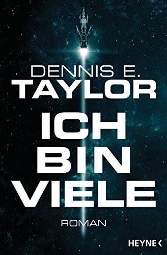 Dennis E. Taylor: Ich bin viele (German language, 2018, Heyne Verlag)