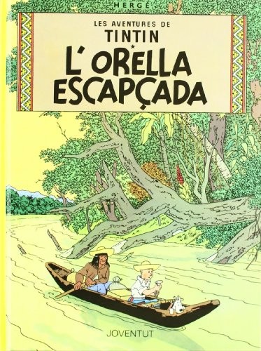Hergé: L'orella escapçada (Hardcover, Català language, 2007, Editorial Juventud, S.A.)