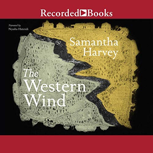 Samantha Harvey (duplicate): The Western Wind (AudiobookFormat, 2018, Recorded Books, Inc. and Blackstone Publishing)