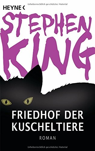 Stephen King, Stephen King: Friedhof der Kuscheltiere (Paperback, 2011, Heyne Verlag)