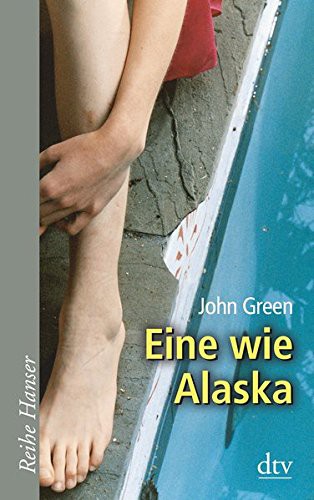 John Green - undifferentiated, John Green: Eine wie Alaska (Paperback, German language, 2009, dtv Verlagsgesellschaft)
