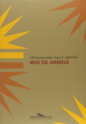0, Chimamanda Ngozi Adichie: Meio Sol Amarelo (Paperback, Portuguese language, 2008, COMPANHIA DAS LETRAS - GRUPO CIA DAS LETRAS)