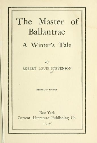 Robert Louis Stevenson: The  master of Ballantrae (1906, Current Literature Pub. Co.)