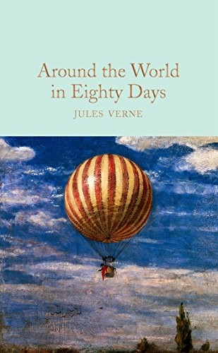 Grant, John, Jules Verne: Around the World in Eighty Days (2017, Pan Macmillan, Macmillan Collector's Library)
