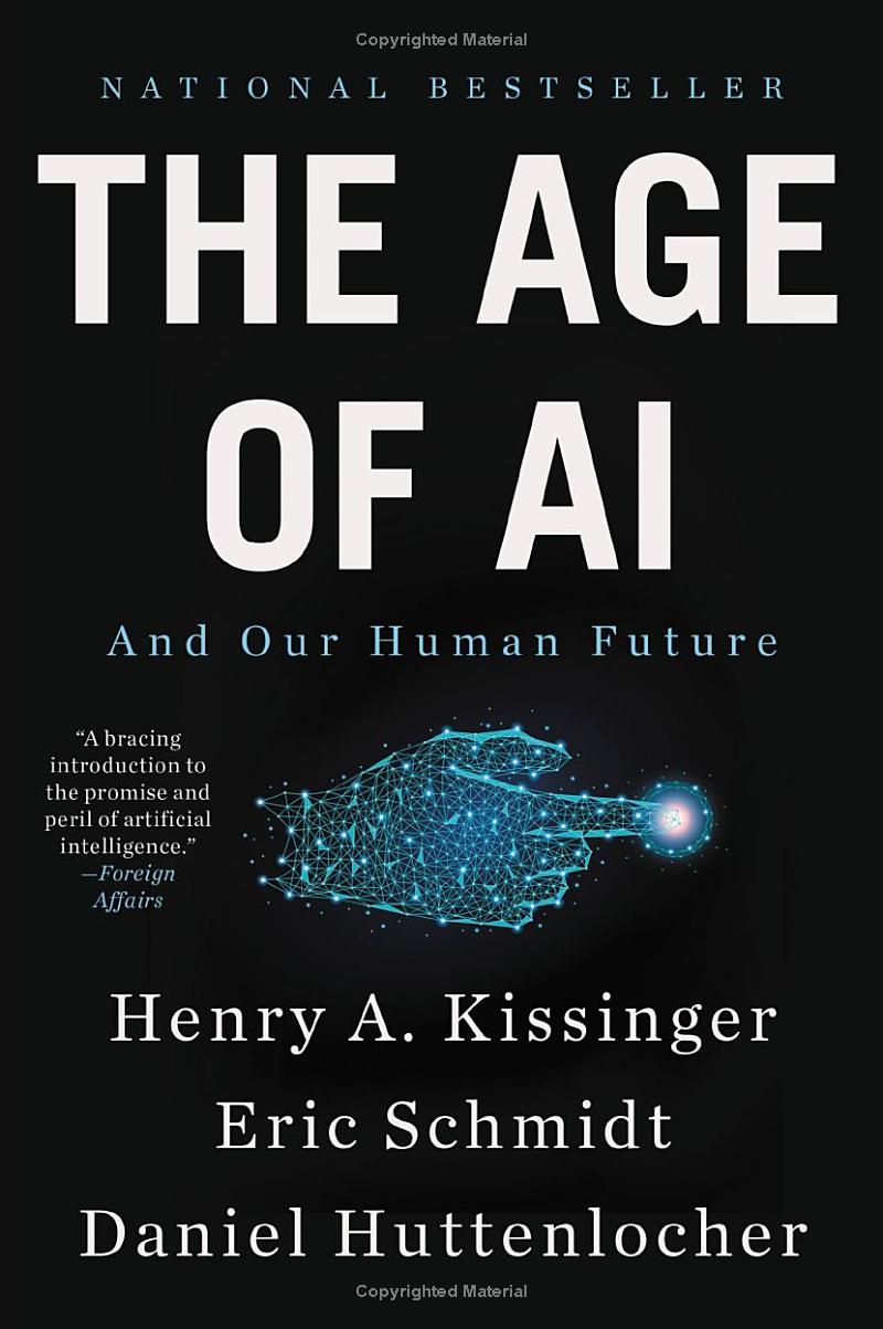 Daniel Huttenlocher, Henry A. Kissinger, Eric Schmidt: Age of A. I. (2021, Hodder & Stoughton)