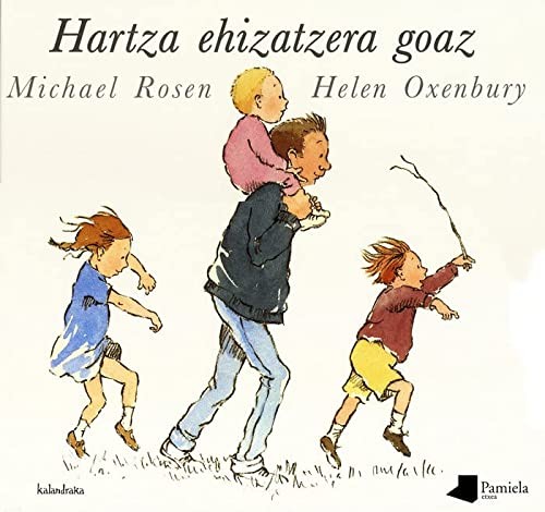 Michael Rosen, Manu López Gaseni, Helen Oxenbury: Hartza ehizatzera goaz (Hardcover, Euskara language, 2013, Pamiela argitaletxea)