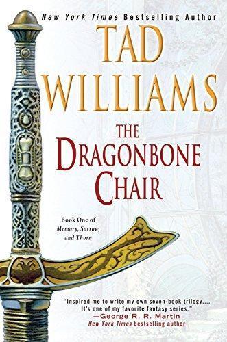 Tad Williams: The Dragonbone Chair (Memory, Sorrow, and Thorn, #1) (2005)