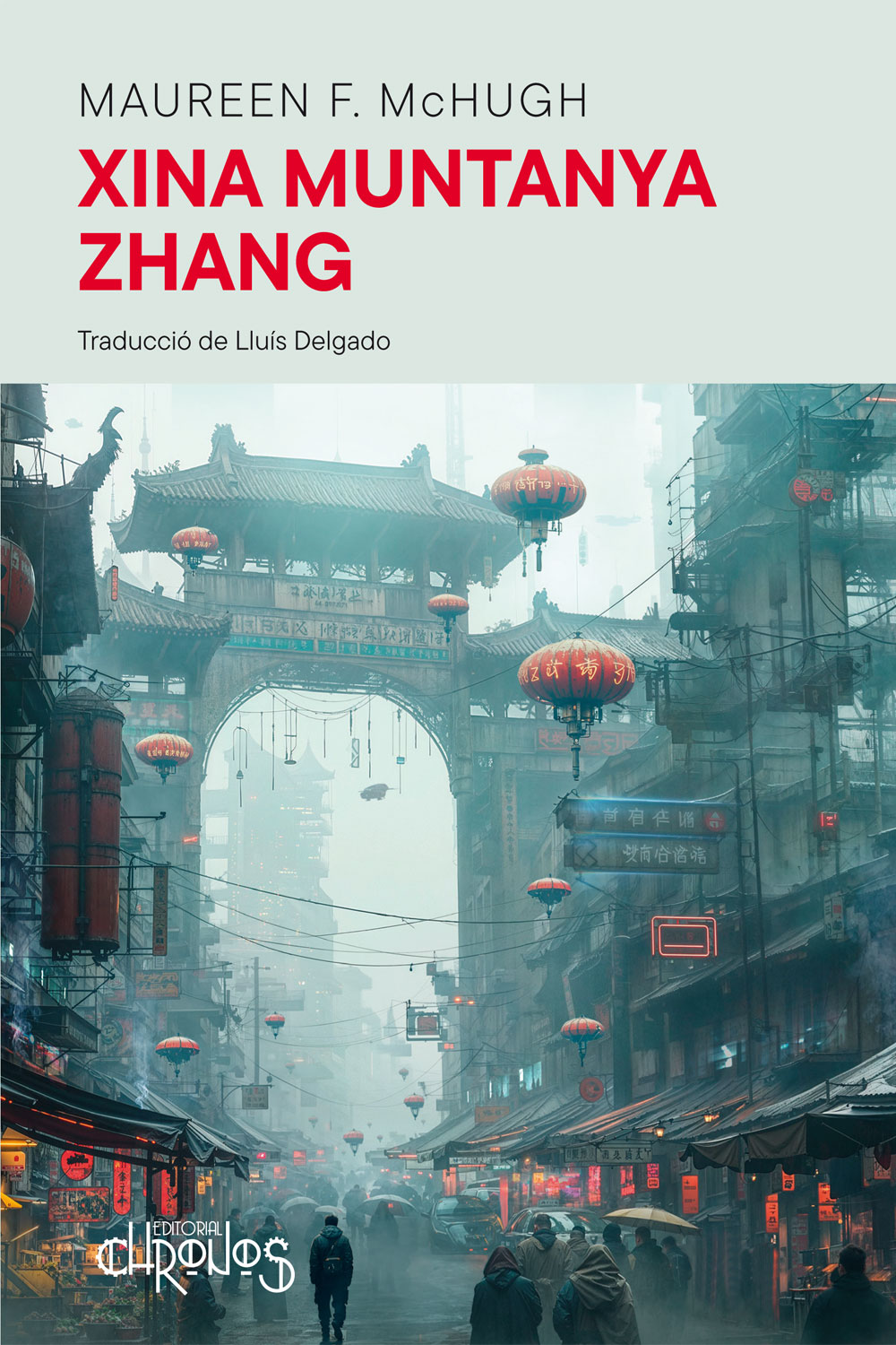 Lluis Delgado, Maureen F. McHugh: Xina Muntanya Zhang (Paperback, Català language, 2024, Chronos)