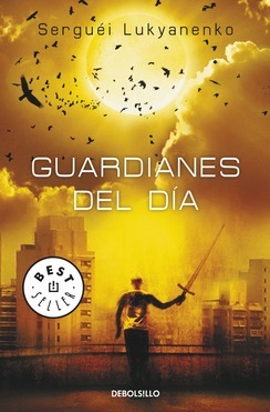 Sergei Lukyanenko: Guardianes del día (Paperback, Gaztelera language, 2010, Debolsillo)