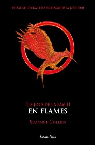Suzanne Collins, Mercè Santaularia Campillo, Armand Caraben Van Der Meer: Els jocs de la fam II. En flames. (Paperback, Català language, 2010, Estrella Polar)